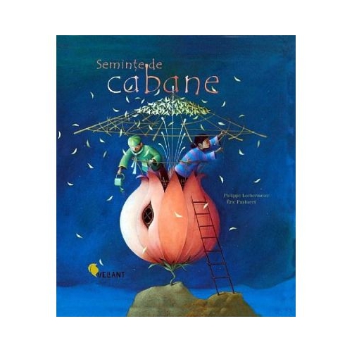 Seminte de Cabane - Philippe Lechermeier