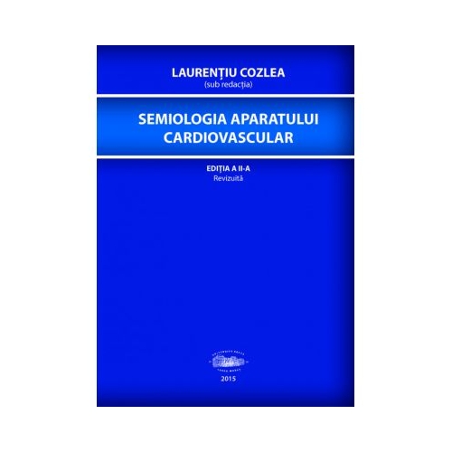 Semiologia aparatului cardiovascular - Laurentiu Cozlea