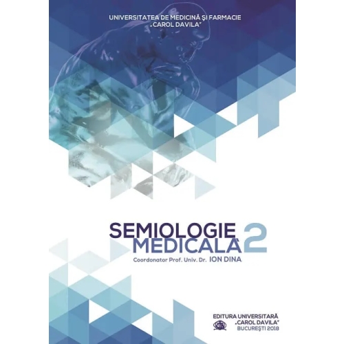 Semiologie medicala, volumul 2 - Prof. Univ. Dr. Ion Dina