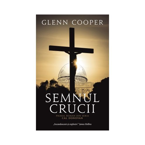 Semnul crucii. Seria Cal Donovan - Glenn Cooper
