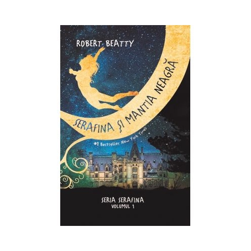 Serafina si mantia neagra. Seria Serafina vol. 1 - Robert Beatty