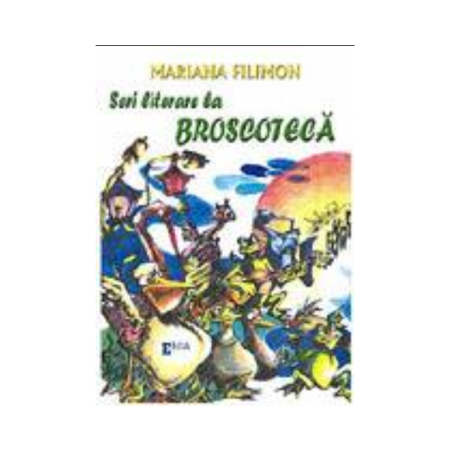 Seri literare la broscoteca - Mariana Filimon, Ed. Emia, Povesti pentru copii