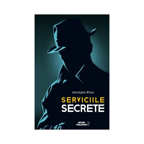 Serviciile Secrete - John Hughes-Wilson