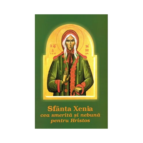Sfanta Xenia cea smerita si nebuna pentru Hristos