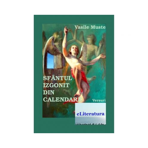 Sfantul izgonit din calendare - Vasile Muste