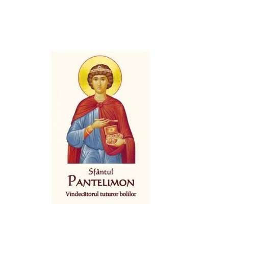 Sfantul Pantelimon - Vindecatorul tuturor bolilor