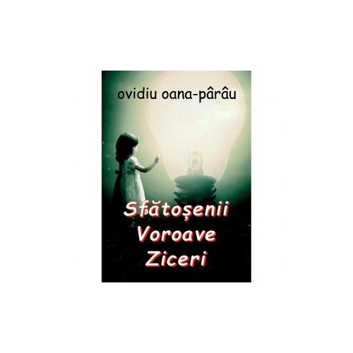 Sfatosenii. Voroave. Ziceri - Ovidiu Oana-Parau