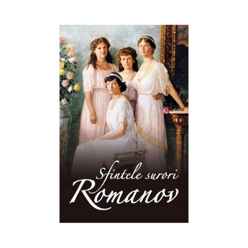 Sfintele surori Romanov - Natalia Lozan