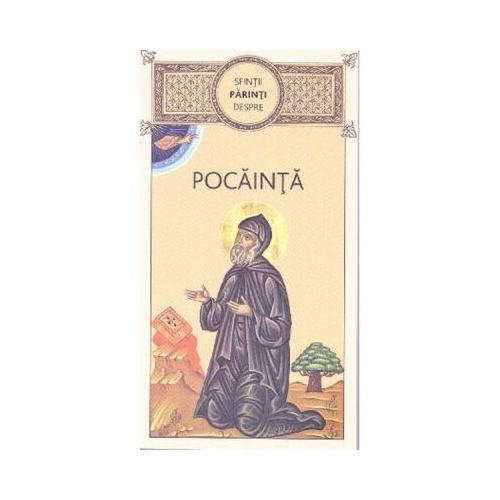 Sfintii Parinti despre Pocainta