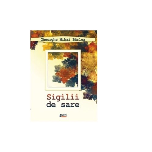 Sigilii de sare - Gheorghe Mihai Barlea