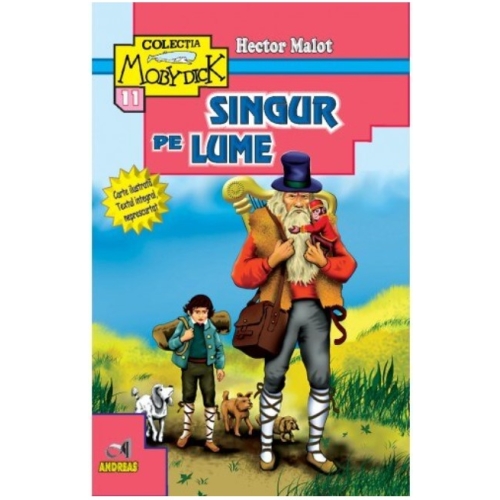 Singur pe lume - Hector Malot, (Seria Moby Dick), editura Andreas