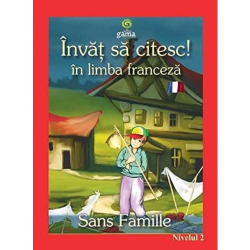 Invat sa citesc in limba franceza! Nivelul II. Singur pe lume