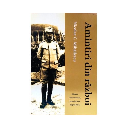 Amintiri din razboi - Traian Purnichi, Ruxandra Cristina Maria Banu, Bogdan Briscu