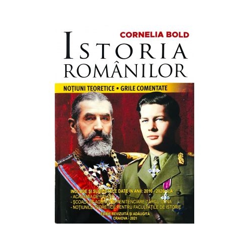 Istoria romanilor. Notiuni teoretice. Grile comentate - Cornelia Bold, editura Craiova 2021