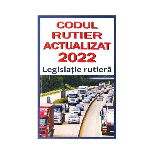 Codul rutier actualizat 2022
