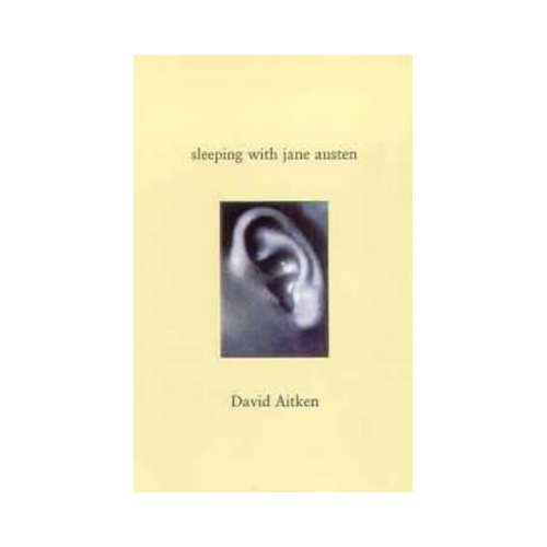 Sleeping with Jane Austen - David Aitken