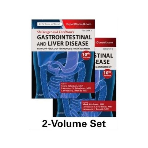 Sleisenger and Fordtran's Gastrointestinal and Liver Disease- 2 Volume Set: Pathophysiology, Diagnosis, Management - Mark Feldman, Lawrence S. Friedman, Lawrence J. Brandt