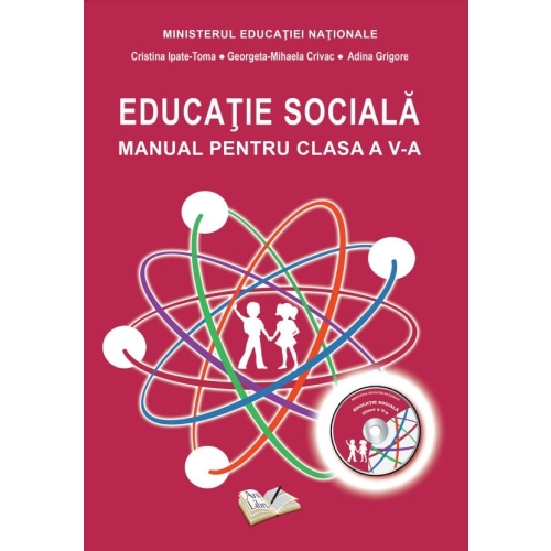 Educatie Sociala. Manual pentru clasa a V-a - Adina Grigore, Cristina Ipate-Toma, Georgeta Mihaela Crivac, editura Ars Libri