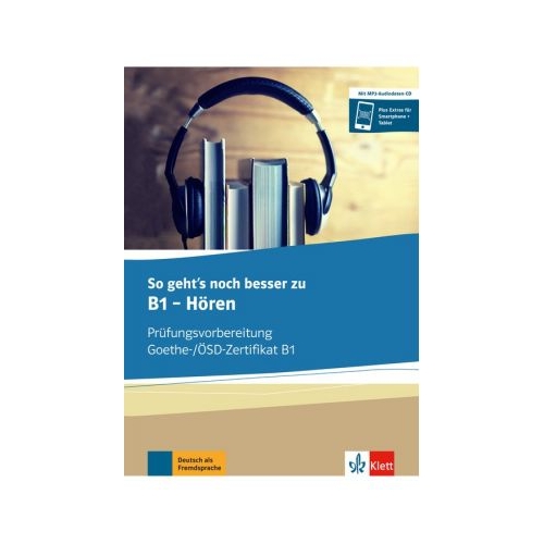 So geht's noch besser zu B1 -Horen, Buch und MP3-Audio-Daten-CD. Prufungsvorbereitung Goethe-/OSZ-Zertifikat B1 - Uta Loumiotis, Adalbert Mazur