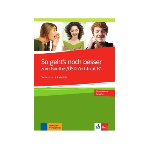 So geht's noch besser zum Goethe-/Ã–SD-Zertifikat B1, Testbuch + 3 Audio-CDs - Uta Loumiotis, Adalbert Mazu