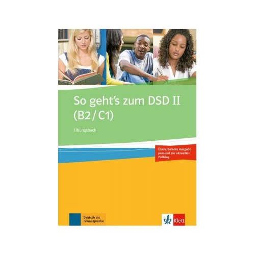 So geht's zum DSD II (B2/C1) Neue Ausgabe, Ubungsbuch - Ewa BrewiÅ„ska, ElÅ¼bieta ÅšwierczyÅ„ska, editura Klett