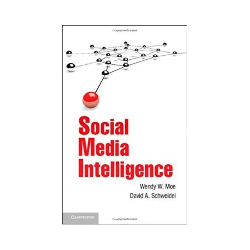 Social Media Intelligence - Professor Wendy W. Moe, Professor David A. Schweidel