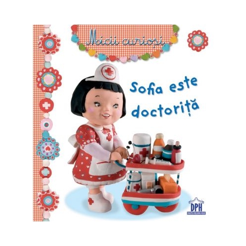 Sofia este doctorita - Emile Beaumont, editura Didactica Publishing House