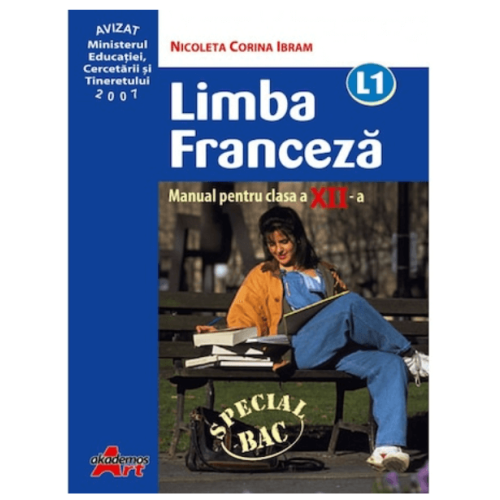 Manual pentru limba franceza, Clasa a XII-a, Limba 1 - Nicoleta Ibram - editura Akademos Art