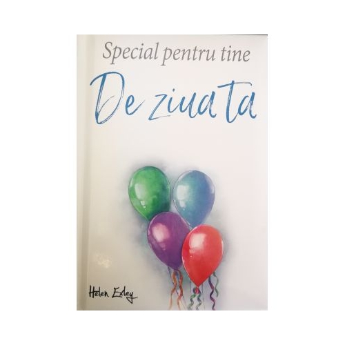 Special pentru tine de ziua ta