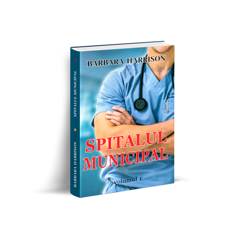 Spitalul Municipal. Volumul 1 - Barbara Harrison