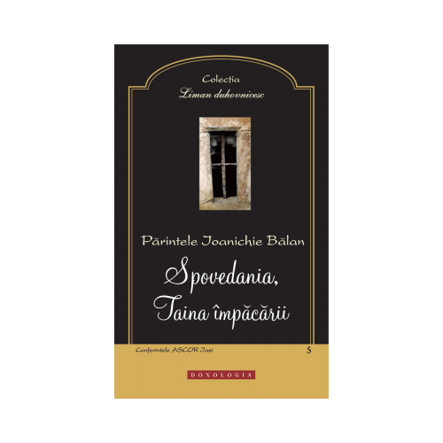 Spovedania, Taina impacarii - Arhim. Ioanichie Balan