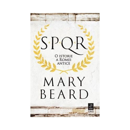 SPQR. O istorie a Romei antice - Mary Beard