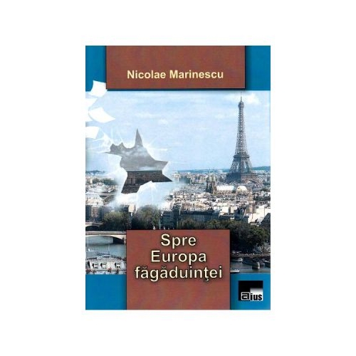 Spre Europa fagaduintei - Nicolae Marinescu