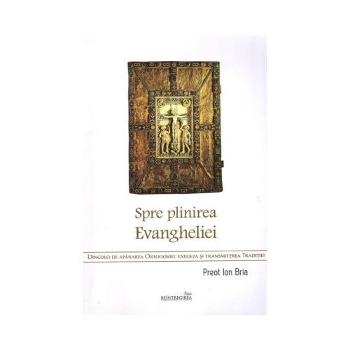 Spre plinirea Evangheliei - Pr. Prof. dr. Ion Bria