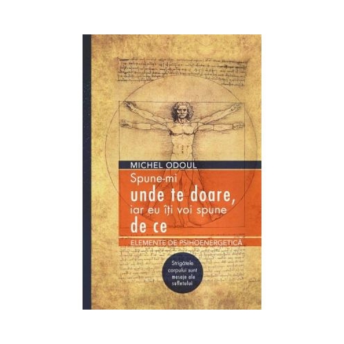 Spune-mi unde te doare, iar eu iti voi spune de ce - Michel Odoul