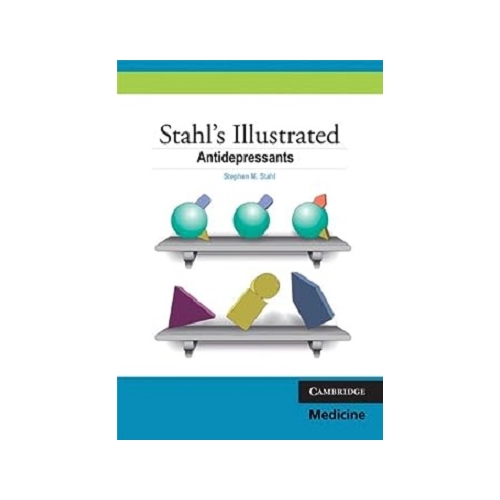 Stahl's Illustrated Antidepressants - Stephen M. Stahl