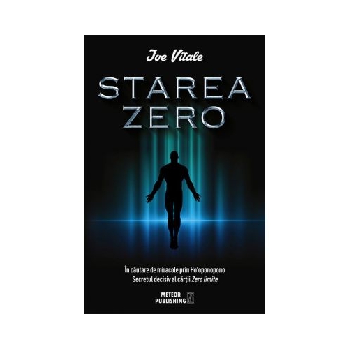 Starea Zero. In cautare de miracole prin Ho'oponopono - Joe Vitale