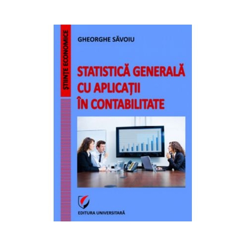 Statistica generala cu aplicatii in contabilitate - Gheorghe Savoiu