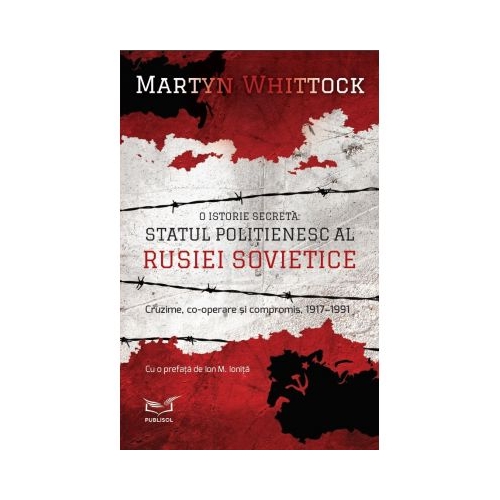 Statul politienesc al Rusiei Sovietice - Martyn Whittok
