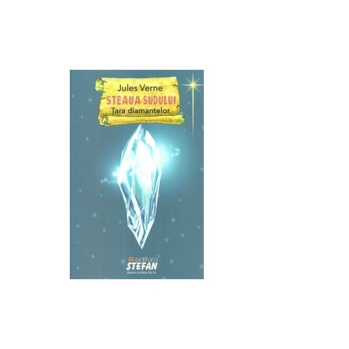 Steaua Sudului. Tara diamantelor - Jules Verne