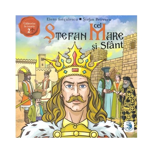 Stefan cel Mare si Sfant - Elena Iorgulescu, Stefan Petrescu, Ed. Sigma Educational, Auxiliare, Sfaturi Practice
