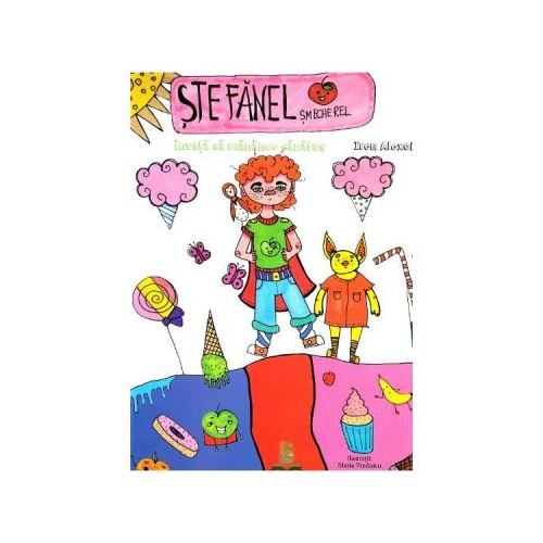 Stefanel Smecherel invata sa manance sanatos - Iren Alexoi