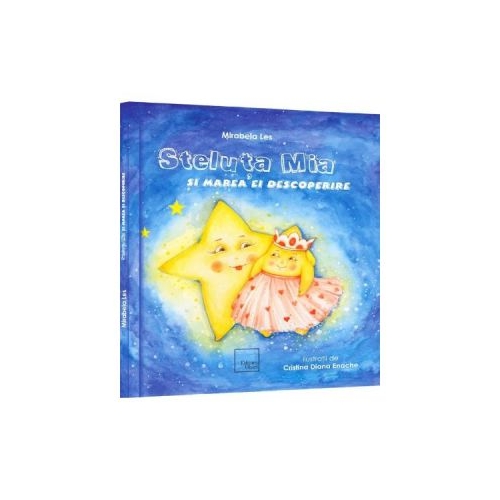 Steluta Mia si marea ei descoperire - Mirabela Les