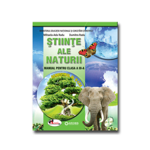 Stiinte ale naturii. Manual pentru clasa a -III-a, partea I + partea a II-a - Dumitra Radu, editura Aramis