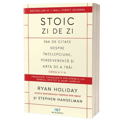 Stoic zi de zi. 366 de citate despre intelepciune, perseverenta si arta de a trai. Editia 2 - Ryan Holiday, Stephen Hanselman
