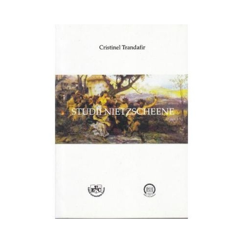 Studii Nietzscheene - Cristinel Trandafir