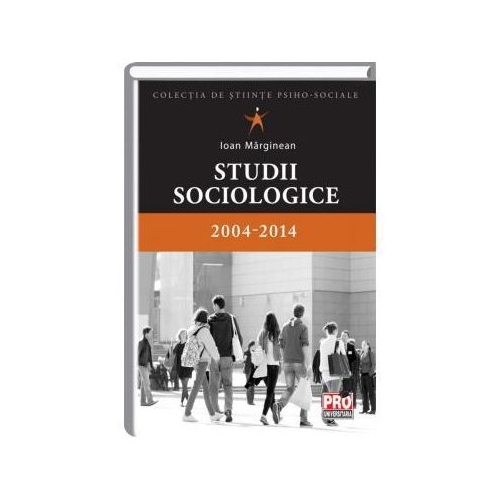 Studii sociologice 2004-2014 - Ioan Marginean