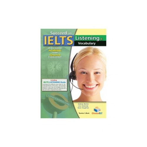 Succeed in IELTS Listening &amp; Vocabulary Teacher's book - Andrew Betsis, Lisa Demiralp, Sean Haughton