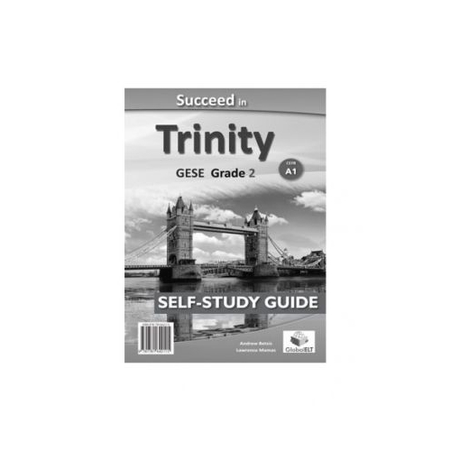 Succeed in Trinity GESE Grade 2 CEFR A1 Global ELT Self-study Edition - Andrew Betsis, Lawrence Mamas