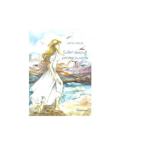 Suflet descult, printre cuvinte - Lizeta Prata
